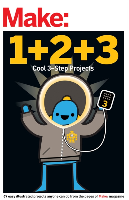 E-knjiga Make: Easy 1+2+3 Projects The Editors of Make: