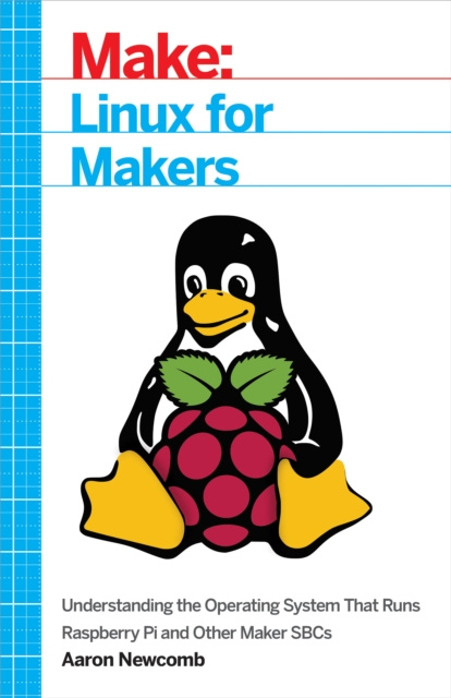E-book Linux for Makers Aaron Newcomb