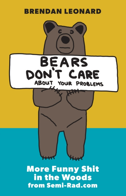 E-book Bears Don't Care About Your Problems Brendan Leonard