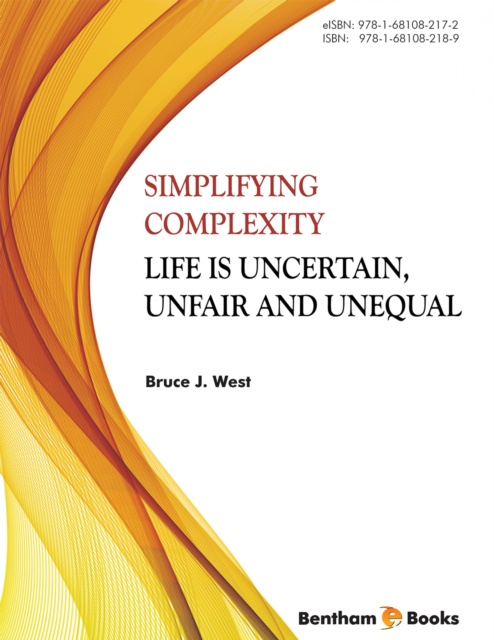 Libro elettronico Simplifying Complexity: Life is Uncertain, Unfair and Unequal Bruce J. West