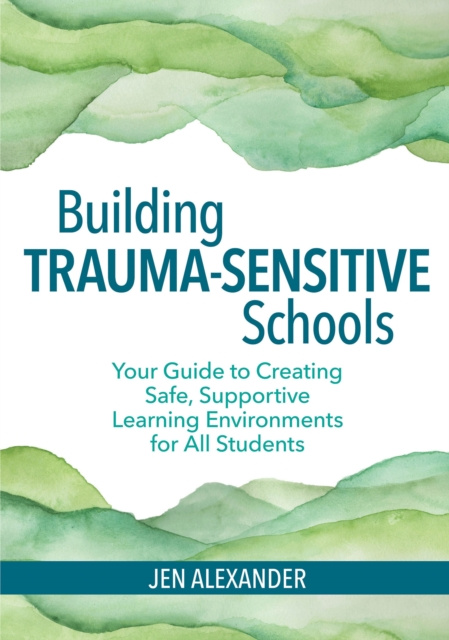 E-book Building Trauma-Sensitive Schools Jen Alexander