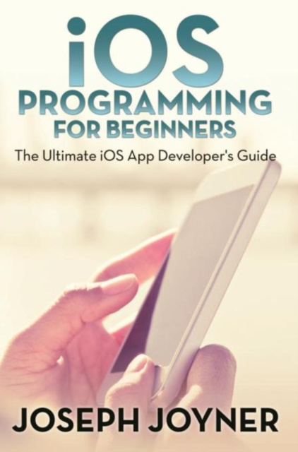 E-knjiga iOS Programming For Beginners Joseph Joyner