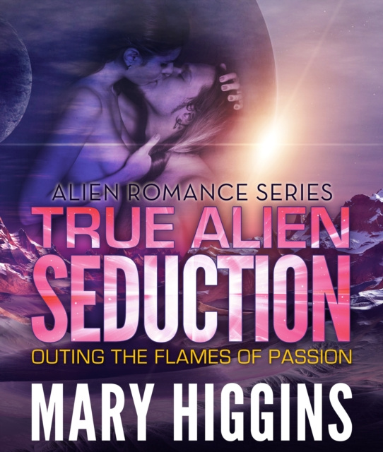E-knjiga True Alien Seduction Mary Higgins