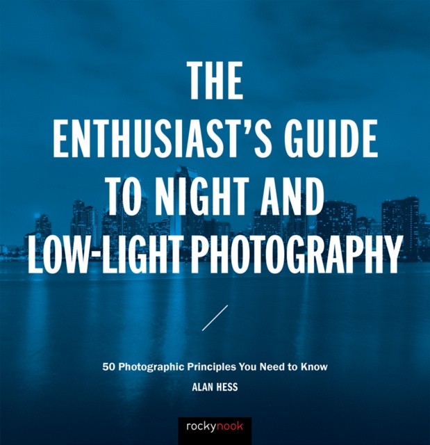 E-kniha Enthusiast's Guide to Night and Low-Light Photography Alan Hess