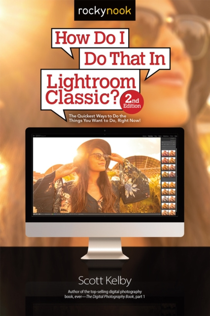 E-book How Do I Do That In Lightroom Classic? Scott Kelby