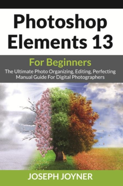 E-knjiga Photoshop Elements 13 For Beginners Joseph Joyner