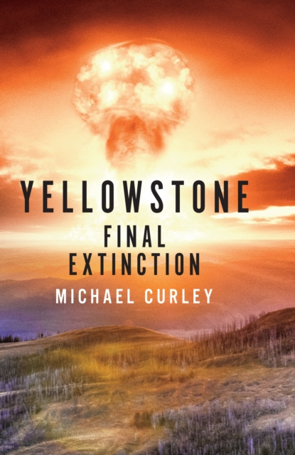 E-knjiga Yellowstone: Final Extinction Michael Curley