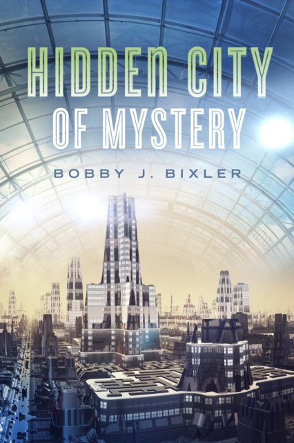 E-knjiga Hidden City of Mystery Bobby Bixler