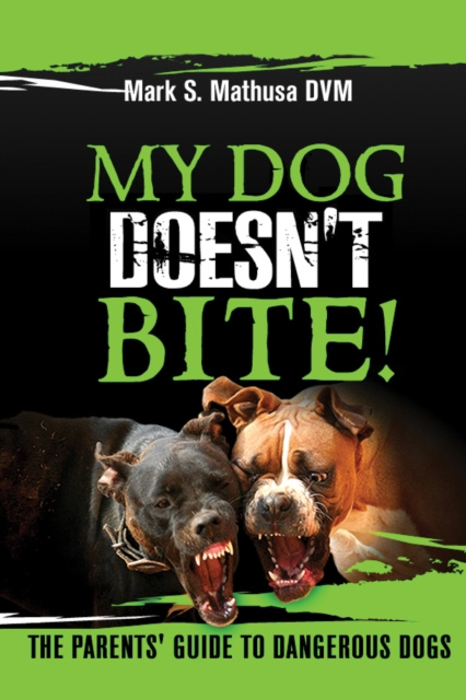 E-knjiga My Dog Doesn't Bite Mark S.  Mathusa DVM