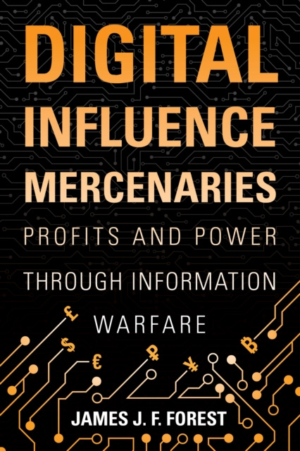 E-kniha Digital Influence Mercenaries James J. F. Forest