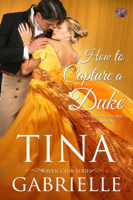 E-knjiga How to Capture a Duke Tina Gabrielle