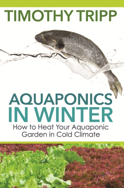 E-Book Aquaponics in Winter Timothy Tripp