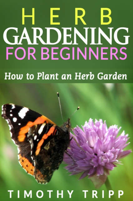 E-kniha Herb Gardening For Beginners Timothy Tripp