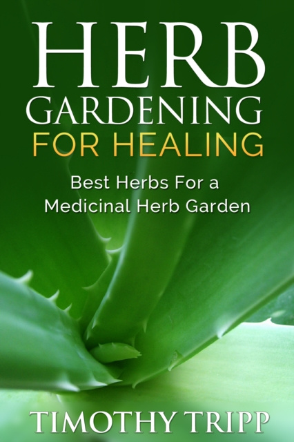 E-kniha Herb Gardening For Healing Timothy Tripp