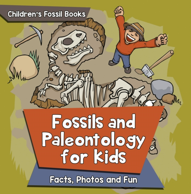 E-kniha Fossils and Paleontology for kids: Facts, Photos and Fun | Children's Fossil Books Baby Professor