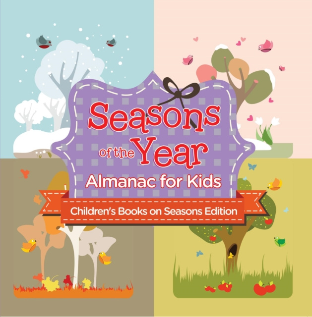 E-kniha Seasons of the Year: Almanac for Kids | Children's Books on Seasons Edition Baby Professor