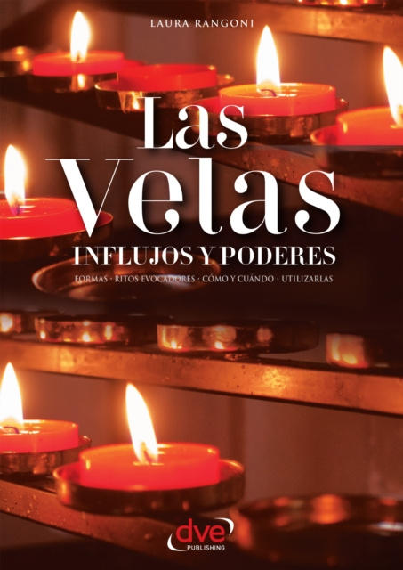 E-kniha Las velas. Influjos y poderes. Formas, ritos evocadores, como y cuando, utilizarlas Laura Rangoni