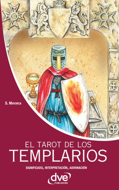 E-kniha El tarot de los templarios. Significado - interpretacion - adivinacion Stefano Mayorca