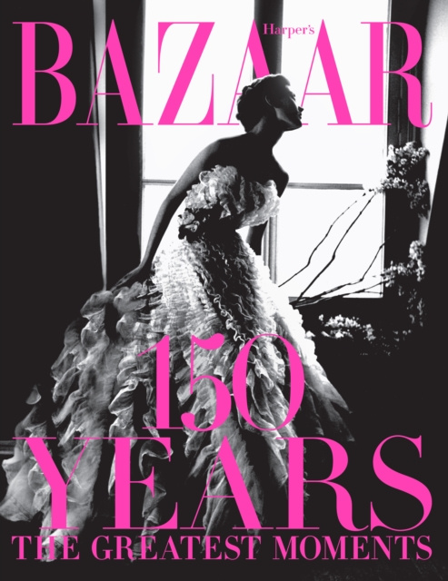 E-kniha Harper's Bazaar: 150 Years Glenda Bailey