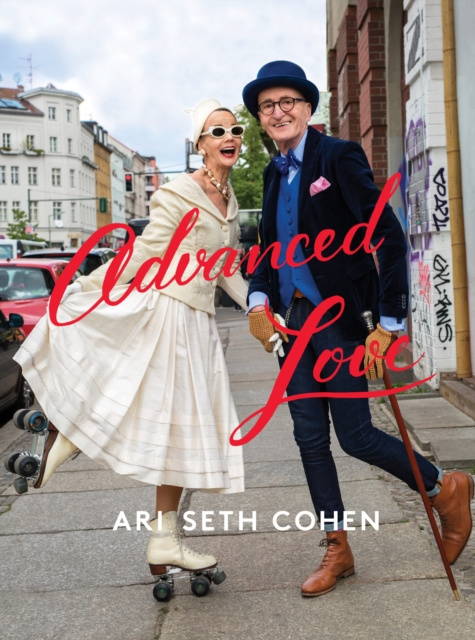Libro electrónico Advanced Love Ari Seth Cohen