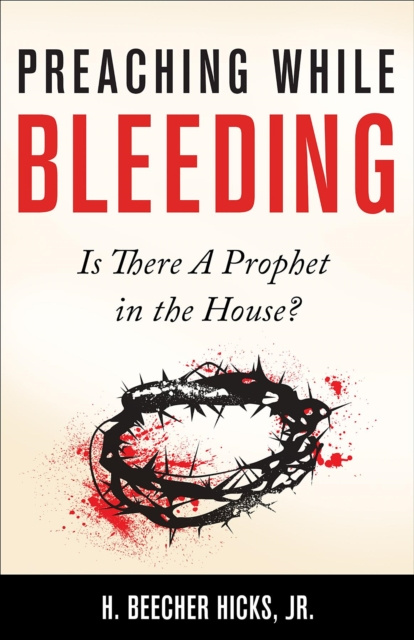 E-knjiga Preaching While Bleeding Jr. H.  Beecher Hicks