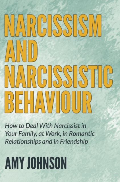 E-knjiga Narcissism and Narcissistic Behaviour Amy Johnson