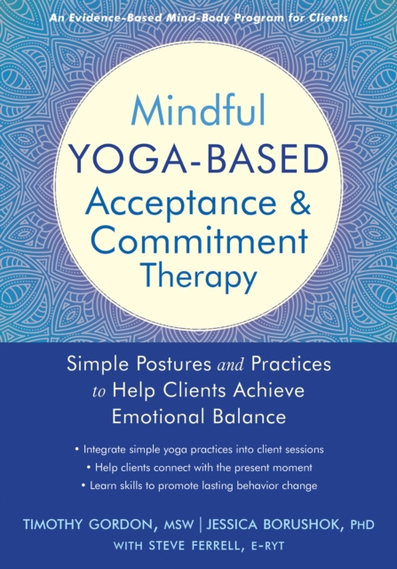 E-kniha Mindful Yoga-Based Acceptance and Commitment Therapy Timothy Gordon