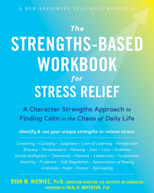 E-kniha Strengths-Based Workbook for Stress Relief Ryan M. Niemiec