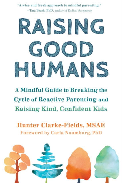 E-kniha Raising Good Humans Hunter Clarke-Fields