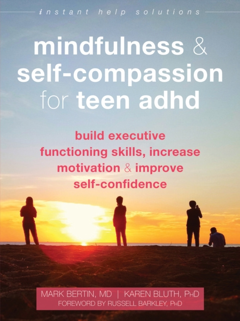 E-kniha Mindfulness and Self-Compassion for Teen ADHD Mark Bertin