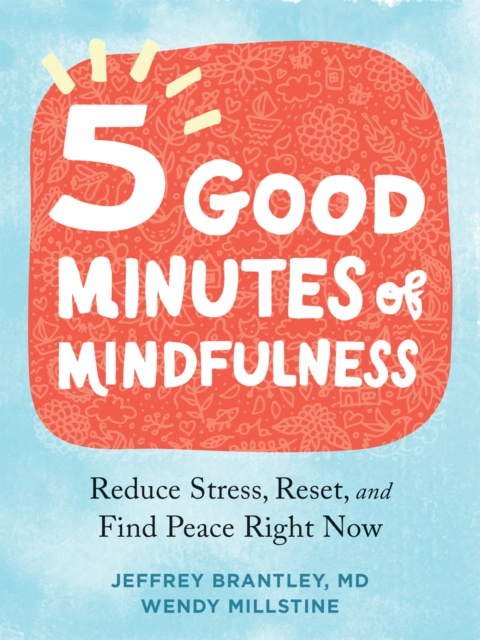 E-kniha Five Good Minutes of Mindfulness Jeffrey Brantley
