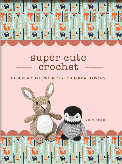 E-knjiga Super Cute Crochet Janine Holmes