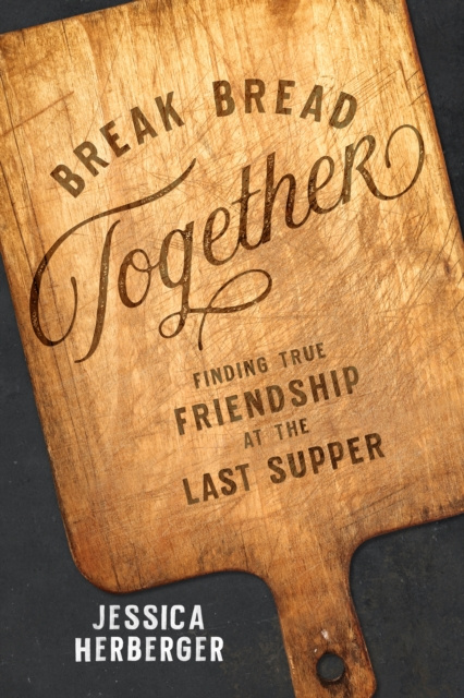 E-knjiga Break Bread Together Jessica Herberger