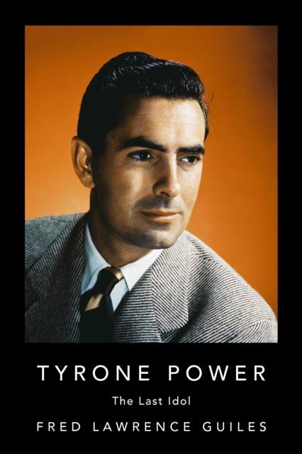 E-knjiga Tyrone Power Fred Lawrence Guiles
