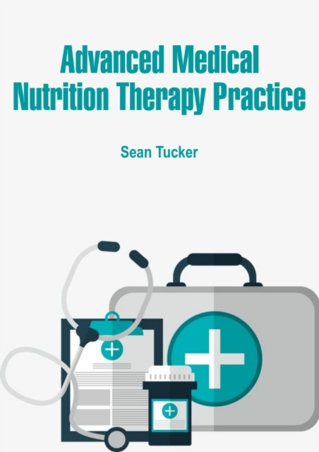 E-kniha Advanced Medical Nutrition Therapy Practice Sean Tucker