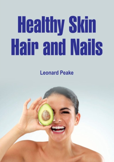 E-knjiga Healthy Skin, Hair and Nails Leonard Peake