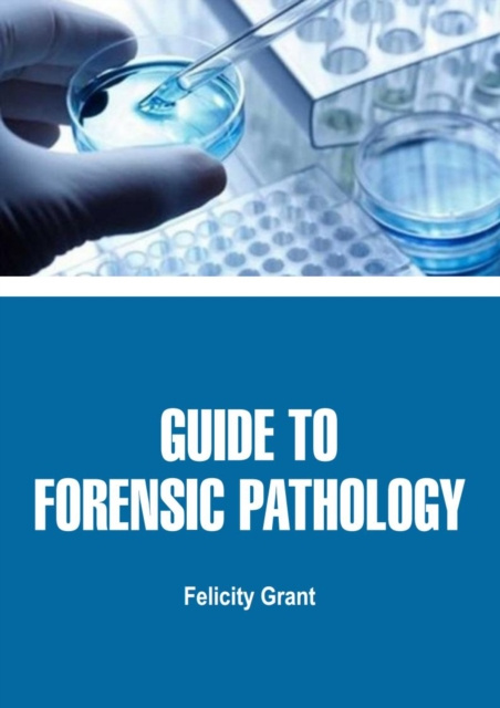 E-knjiga Guide to Forensic Pathology Felicity Grant