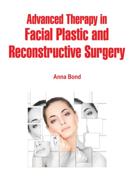 E-kniha Advanced Therapy in Facial Plastic and Reconstructive Surgery Anna Bond
