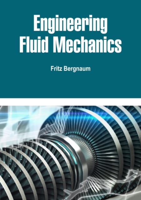 E-knjiga Engineering Fluid Mechanics Fritz Bergnaum