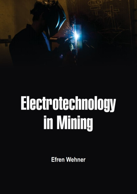 E-knjiga Electrotechnology in Mining Efren Wehner