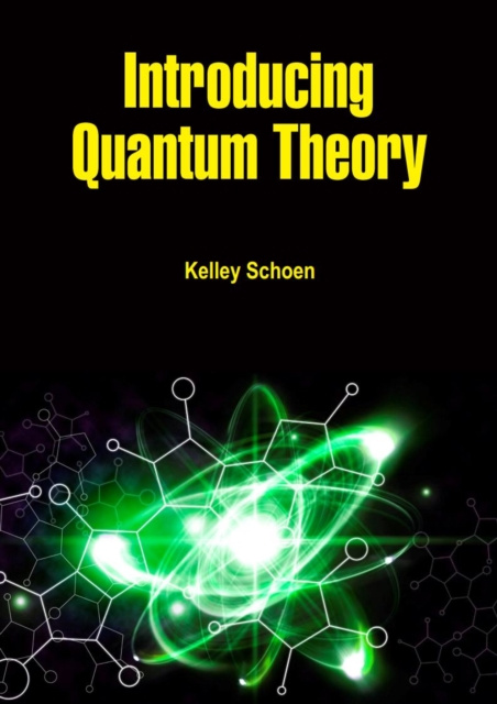 E-knjiga Introducing Quantum Theory Kelley Schoen