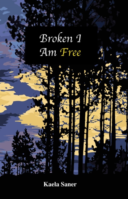 E-knjiga Broken I Am Free Kaela Saner