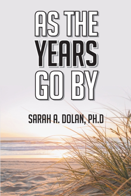 E-knjiga As the Years Go By Sarah A. Dolan Ph.D