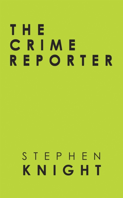 E-book Crime Reporter Stephen Knight