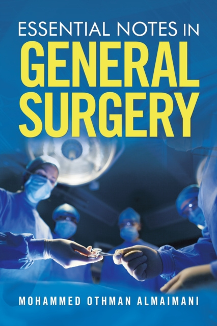 E-knjiga Essential Notes in General Surgery Mohammed Othman Almaimani