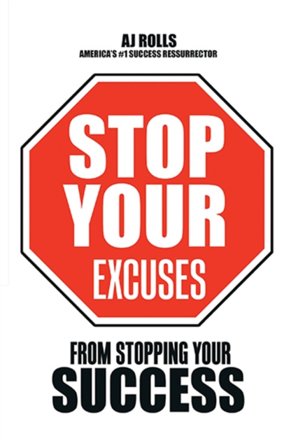 E-knjiga Stop Your Excuses AJ Rolls