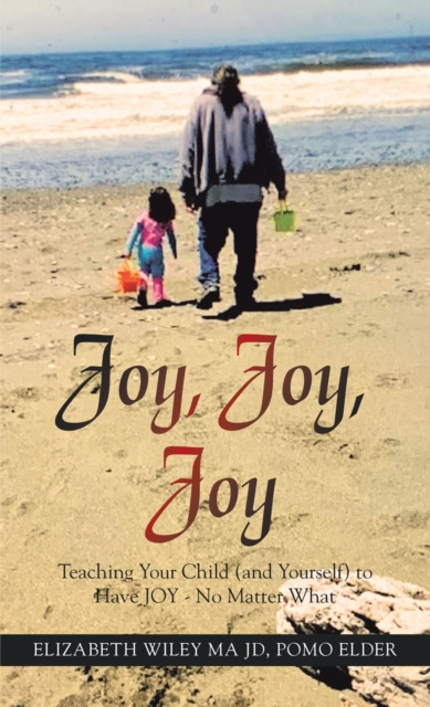 E-knjiga Joy, Joy, Joy Elizabeth Wiley MA JD Pomo Elder