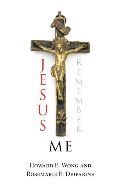E-knjiga Jesus Remember Me Howard E. Wong