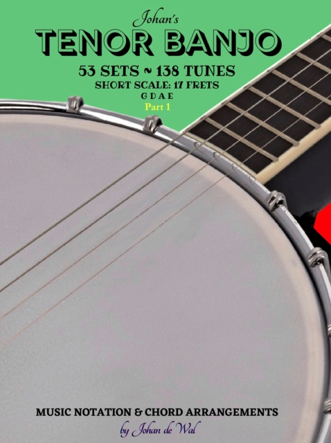 E-book Johan's TENOR BANJO ~ Sets & Tunes (Part 1) de Wal Johan de Wal