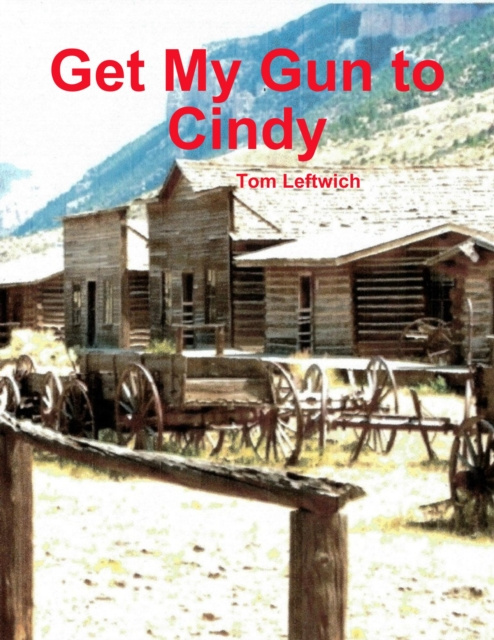 E-knjiga Get My Gun to Cindy Leftwich Tom Leftwich